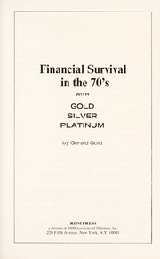 Cover of: Financial survival in the 70's with gold, silver, platinum by Gerald Gold