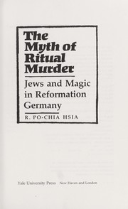 Cover of: The myth of ritual murder : Jews and magic in Reformation Germany