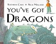 Cover of: You've got dragons by Kathryn Cave, Kathryn Cave, Kathryn Cave