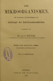 Cover of: Die mikroorganismen; mit besonderer ber©ơcksichtigung der aetiologie der infectionskrankheiten
