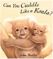 Cover of: Can you cuddle like a koala? by Butler, John