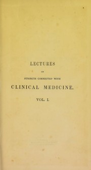 Cover of: Lectures on subjects connected with clinical medicine: comprising diseases of the heart