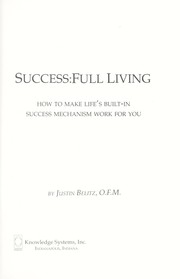Cover of: Success: full living : how to make life's built-in mechanism of success work for you