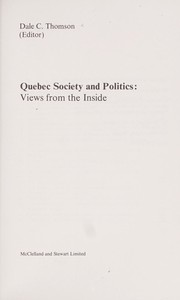 Cover of: Quebec society and politics: views from the inside.