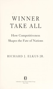 Winner take all by Richard J. Elkus, Elkus, Richard J. Jr