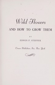 Cover of: Wild flowers and how to grow them