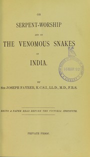 Cover of: On serpent-worship and on the venomous snakes of India by Sir Joseph Fayrer