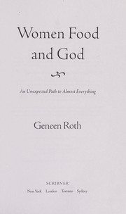 Cover of: Women, food, and God : an unexpected path to almost everything by Geneen Roth