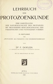 Cover of: Lehrbuch der Protozoenkunde: eine Darstellung der Naturgeschichte der Protozoen mit besonderer Ber©ơcksichtigung der parasitischen und pathogenen Formen