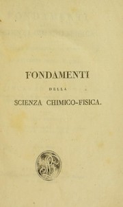 Cover of: Fondamenti della scienza chimico-fisica applicati alla formazione de' corpi ed ai fenomeni della natura opera