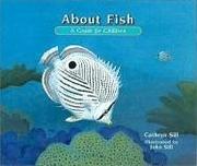 Cover of: About Fish by Cathryn P. Sill
