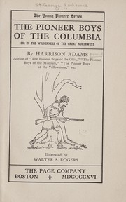 Cover of: The pioneer boys of the Columbia; or: In the wilderness of the great Northwest