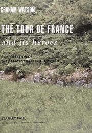 The Tour de France and its heroes by Watson, Graham