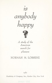 Cover of: Is anybody happy? A study of the American search for pleasure by 