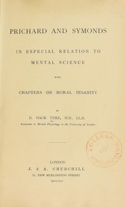 Prichard and Symonds, in especial relation to mental science : with chapters on moral insanity by Tuke, Daniel Hack, 1827-1895