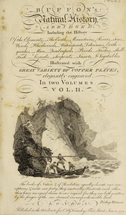 Cover of: Buffon's Natural history, abridged. Including the history of the elements, the earth, mountains, rivers, seas, winds, whirlwinds, waterspouts, volcanoes, earthquakes, man, quadrupeds, birds, fishes, shell-fish, lizards, serpents, insects, and vegetables