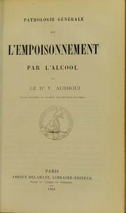 Cover of: Pathologie g©♭n©♭rale de l'empoisonnement par l'alcool