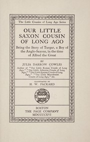 Cover of: Our little Saxon cousin of long ago: being the story of Turgar, a boy of Anglo-Saxons, in the time of Alfred the Great