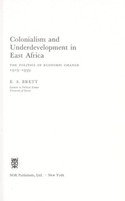 Cover of: Colonialism and underdevelopment in east Africa: the politics of economic change, 1919-1939