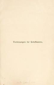 Cover of: Vorlesungen f©ơr Schiffs©Þrzte der Handelsmarine ©ơber Schiffshygiene, Schiffs- und Tropenkrankheiten