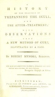 A history of the practice of trepanning the skull, and the after-treatment by Robert Mynors