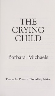 Cover of: The crying child by Barbara Michaels