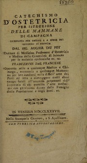 Cover of: Catechismo d'ostetricia per istruzione delle mammane di compagna. Composto per ordine e a spese del governo di Francia ...