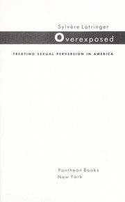 Cover of: Overexposed : treating sexual perversion in America by 