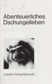 Cover of: Abenteuerliches Dschungelleben by Herbert Wendt