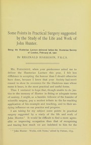 Cover of: Some points in practical surgery suggested by the study of the life and work of John Hunter: being the Hunterian lecture delivered before the Hunterian Society of London, February 26, 1902