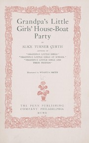 Cover of: Grandpa's little girls' house-boat party by Alice Turner Curtis