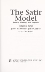 Cover of: The Satir model : family therapy and beyond