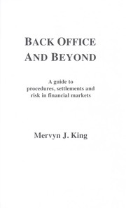 Cover of: Back office and beyond: a guide to procedures, settlements and risk in Financial Markets
