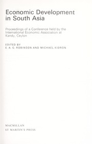 Cover of: Economic development in South Asia: proceedings of a conference held by the International Economic Association at Kandy, Ceylon