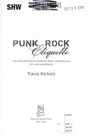 Cover of: Punk rock etiquette : the ultimate how-to guide for punk, underground, DIY, and indie bands by 