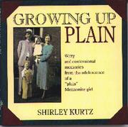 Cover of: Growing up plain by Shirley Kurtz