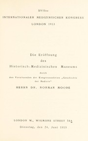 Cover of: Die Er©œffnung des Historisch-Medizinischen Museums durch den ... Herrn Dr. Norman Moore