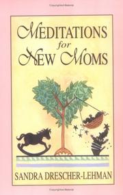 Cover of: Meditations for new moms by Sandra Drescher-Lehman