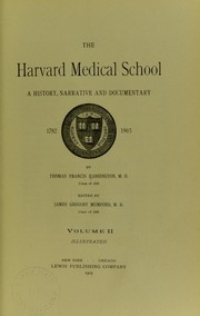 Cover of: The Harvard Medical School: a history, narrative and documentary, 1782-1905