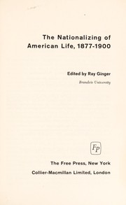 Cover of: The nationalizing of American life, 1877-1900. -- by Ray Ginger