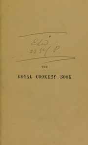 The royal cookery book (le livre de cuisine) by Jules Gouff©♭