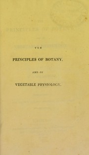 Cover of: The principles of botany, and of vegetable physiology: translated from the German of D.C. Willdenow