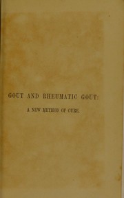 Cover of: Gout and rheumatic gout: a new method of cure