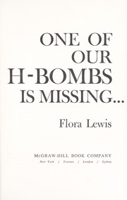 Cover of: One of our H-bombs is missing. by Flora Lewis
