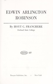 Cover of: Edwin Arlington Robinson by Hoyt C. Franchere