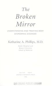Cover of: The broken mirror : understanding and treating body dysmorphic disorder