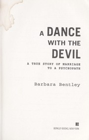 Cover of: A dance with the devil: a true story of marriage to a psychopath