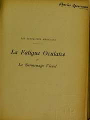 Cover of: La fatigue oculaire et le surmenage visuel by L. Dor