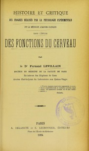 Cover of: Histoire et critique des progr©·s r©♭alis©♭s par la physiologie exp©♭rimentale et la m©♭thode anatomo-clinique dans l'©♭tude des fonctions du cerveau