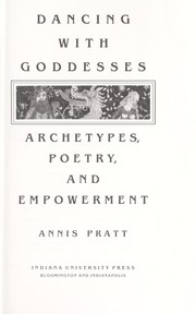 Cover of: Dancing with goddesses : archetypes, poetry, and empowerment by 